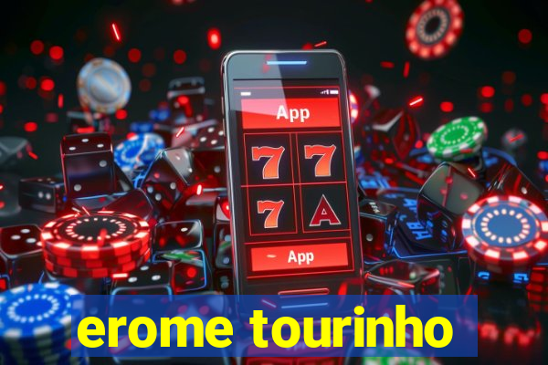 erome tourinho